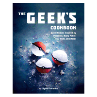 The Geek's Cookbook: Easy Recipes Inspired by Pokémon, Harry Potter, Star Wars, and More!