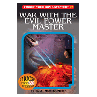Choose Your Own Adventure: War with the Evil Power Master